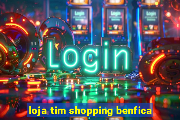 loja tim shopping benfica